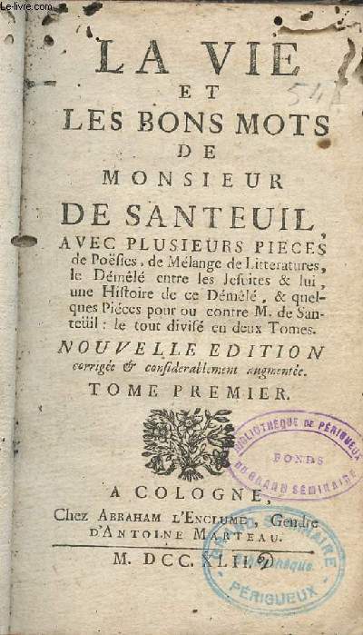 La vie et les bons mots de Monsieur de Santeuil - Nouvelle dition, Tome premier seul + Carminum Santolii victorini quorumdam collectio