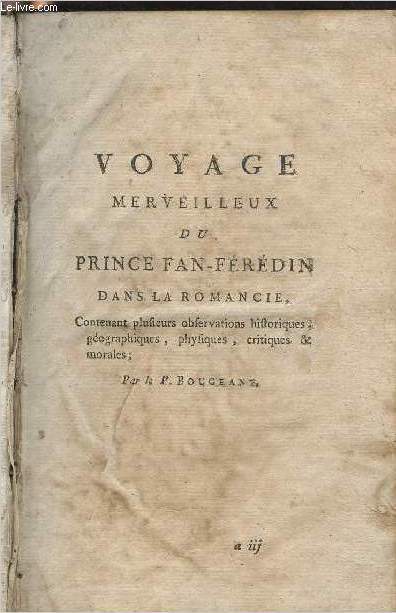 Voyages imaginaires allgoriques -T.26 : Voyage merveilleux du Prince Fan-Frdin dans la romancie, contenant plusieurs observations historiques, gographiques, physiques, critiques & morales + Relations de l'Isle imaginaire, et histoire de la Princesse..