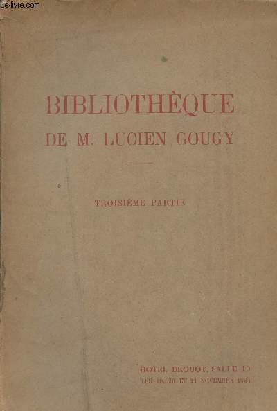 Bibliothque de M. Lucien Gougy, ancien libraire - Troisime partie