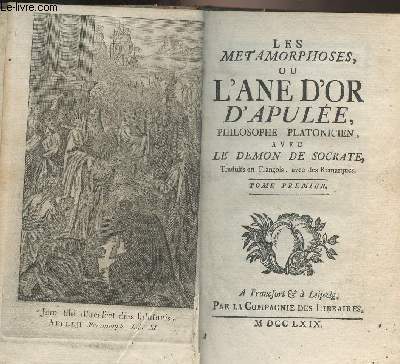 Les mtamorphoses, ou l'ne d'or d'Apule, philosophe platonicien, avec le Dmon de Socrate - Tome premier seul