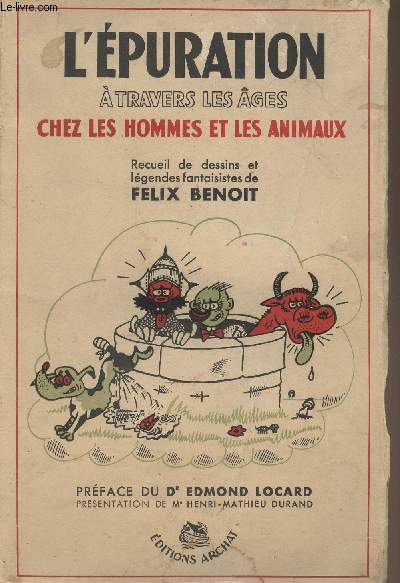 L'puration  travers les ges chez les hommes et les animaux - Recueil de dessins et lgendes fantaisistes de Flix Benoit