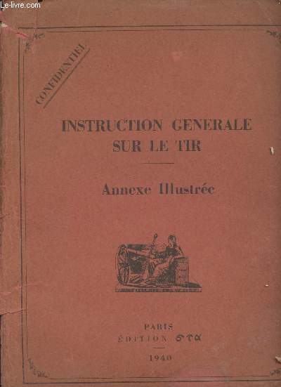 Instruction gnrale sur le tir - Annexe illustre - Confidentiel