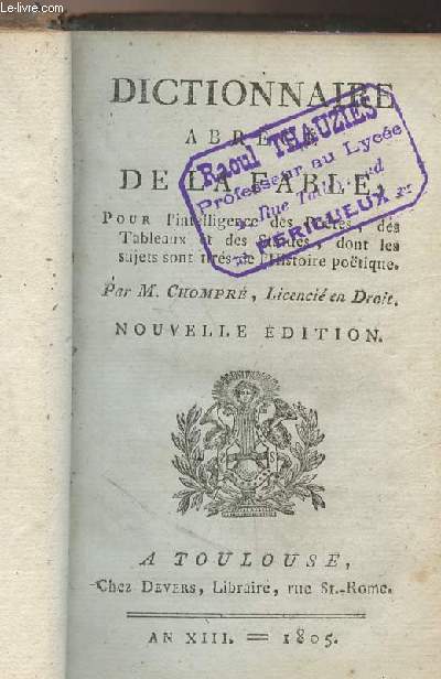 Dictionnaire abrg de la Fable, pour l'intelligence des potes, des tableaux et des statues, dont les sujets sont trs de l'histoire potiques - Nouvelle dition