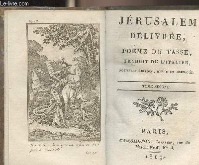 Jrusalem dlivre, pome du Tasse, traduit de l'italien - Nouvelle dition, revue et corrige - Tome second seul