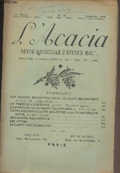 L'Acacia, revue mensuelle d'tudes ma. - 1re anne n12 dcembre 1903 - Les grades suprieurs dans la franc-maonnerie - Un prjug  dtruire - L'antiquit de la Franc-maonnerie - Notes archologiques relaties  la franc-maonnerie - Chronioque maonni