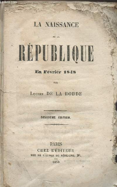 La naissance de la Rpublique en fvrier 1848 - 2e dition
