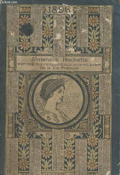 Almanach Hachette 1896 - Petite ancyclopdie populaire de la vie pratique