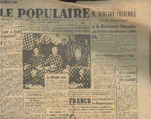 Le Populaire de Paris - 24e anne n6600 - Vend. 11 mai 45 - Tout  fait d'accord!... - Au coeur de l'Allemagne soumise - M. Winston Churchill rend hommage  la Rsistance franaise par une visite  notre ambassadeur  Londres - Le dernier acte - Goering