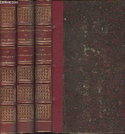Oeuvres compltes de Victor Hugo - Roman - Tomes V, VII, IX - Les misrables, I. Fantine - 3. Marius - 5. Jean Valjean