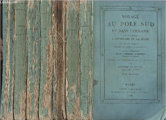 Voyage au Ple Sud et dans l'Ocanie sur les corvettes l'Astrolabe et la Zle - Histoire du voyage - Tomes 2, 4, 6, 7, 8, 9 et 10 (7 volumes)