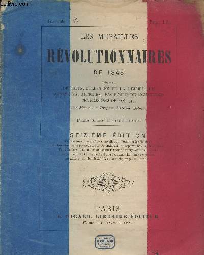 Les Murailles Rvolutionnaires de 1848 - 16e dition - Fascicule n2 : Citoyens - Rpublique franaise - Gouvernement provisoire, ordre du jour - Municipalit du XIe arrondissement - Etat-major gnral de la Garde Nationale - Circulaire adresse par M. le