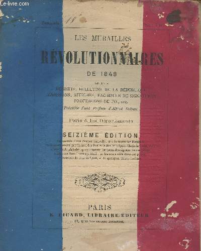 Les Murailles Rvolutionnaires de 1848 - 16e dition - Fascicule n18 : Protestation - Profession de foi de Jules Favre - Aux lecteurs du dpartement de l'Allier - Comit dmocratique de Bellme (Orne) - Citoyens de la Chapelle - Socit dmocratique du