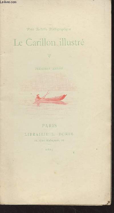 Le Carillon illustr, petit bulletin bibliographique - Premire anne, n4 - Oct. 1895 : Echos - La batelire de Postunen - Carnet d'une bibliophile sentimentale (suite) - Cloches et clochettes - La filleule du Seigneur, nouvelle - Le Manuscrit, nouvelle