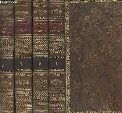 Histoire de Fnlon, archevque de Cambrai, compose sur les manuscrits originaux - 4e dition - Tomes 1  4