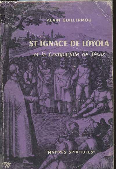 St Ignace de Loyola et la Compagnie de Jsus - 