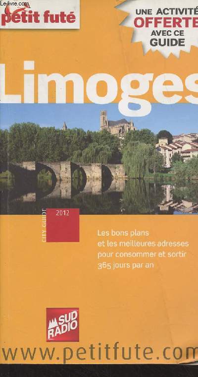 Petit fut - Limoges 2012 - Les bons plans et les meilleurs adresses pour consommer et sortir 365 jours par an - 16e dition