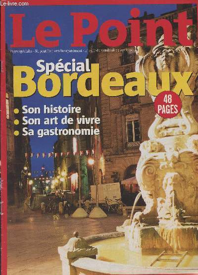 Le Point n1597 du vendredi 25 avril 2003 - Spcial Bordeaux, son histoire, son art de vivre, sa gastronomie - Escale au port des livres : quand Bordeaux invite aux flneries littraires - Flonflons et cotillons au bord de la Garonne - Guignol's band
