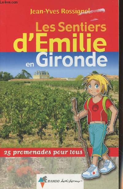 Les sentiers d'Emilie en Gironde - 25 promenades pour tous