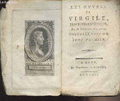 Les oeuvres de Virgile, traduites en franois, par M. L'abb des Fontaines - Nouvelle dition - Tome premier