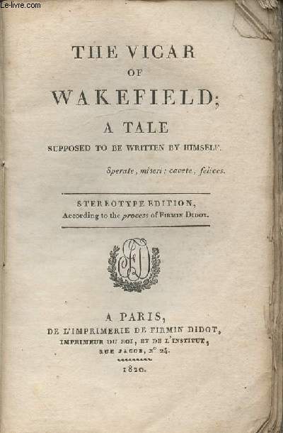 The Vicar of Wakefield; A Tale supposed to be written by himself - Stereotype edition