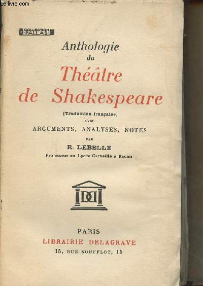 Anthologie du Thtre de Shakespeare - Avec arguments, analyses, notes par R. Lebelle - Collection Pallas - 9e dition