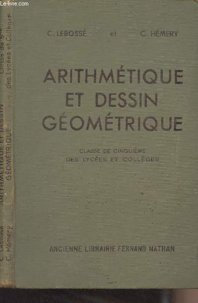 Arithmétique et dessin géométrique - Classe de cinquième des lycées et collèges - Programme 1941 - Nouvelle édition