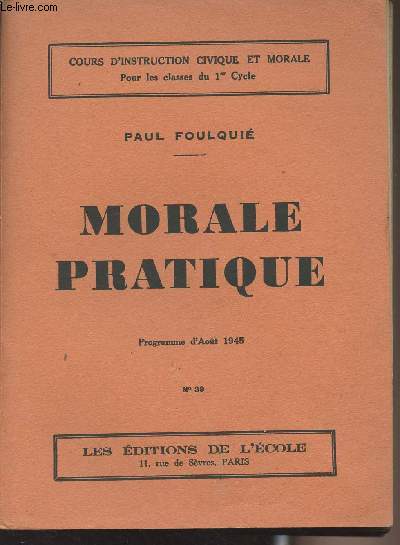 Morale pratique - Programme d'aot 1945 - Cours d'instruction civique et morale, pour les classes du 1er cycle - n39