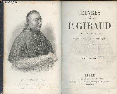 Oeuvres du Cardinal P. Giraud, archevque de Cambri, prcdesde sa vie par M. l'abb Capelle - 4e dition - Tomes 1 et 3