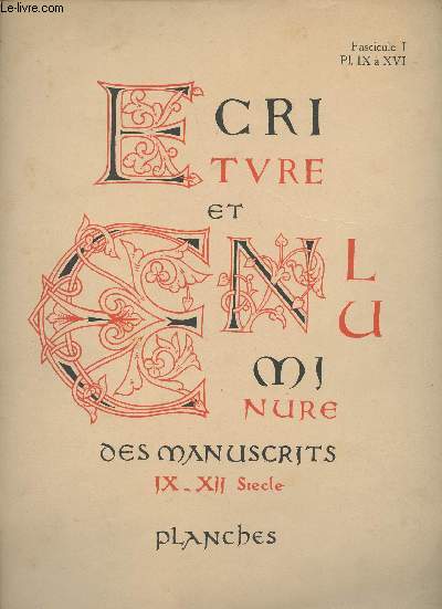 Ecriture et enluminures des manuscrits IX-XVIe sicles - Planches - Fascicule I : Pl. IX  XVI