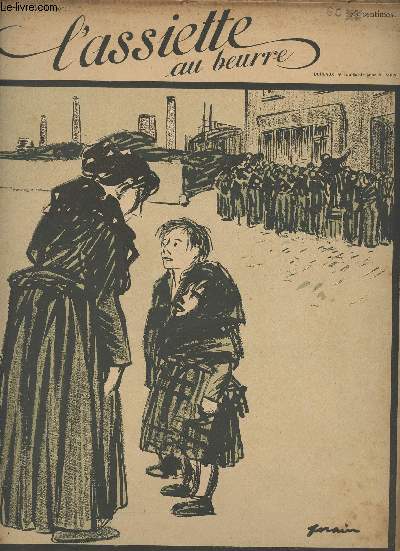 L'Assiette au beurre - N2 - 11 avril 1901 - A Montceau-Les-Mines - La mre du modle - Les palmes - La grve gnrale - Leur officiel - Bonne raison- Rfles - Les tapinophages - Les deux mondes - En Chine - L'accord des puissances -Les arts