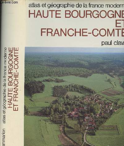 Haute Bourgogne et Franche-Comt - Atlas et gographie de la France Moderne