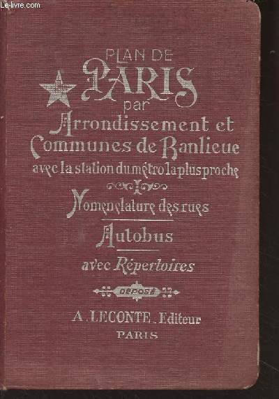 Plan de Paris par arrondissement et communes de Banlieue avec la sation du mtro la plus proche - Nomenclature des rues - Autobus - Avec rpertoires
