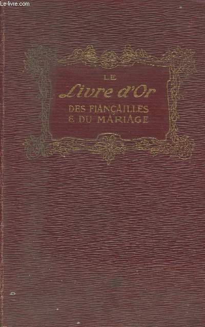 Le livre d'or des fianailles et du mariage