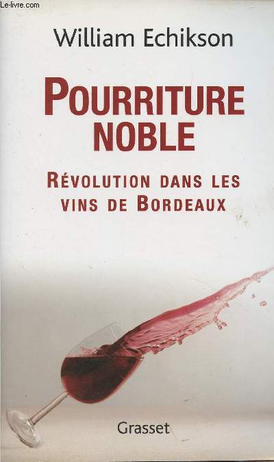 Pourriture noble, rvolution dans les vins de Bordeaux