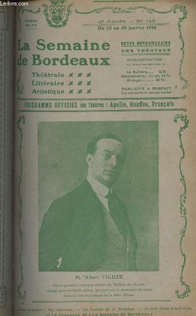 La Semaine de Bordeaux, programme officiel des thtres - 4e anne, n105 du 23 au 29 janv. 1920 -M. Albert Tiluze - La semaine qui s'en va, la semaine qui vient : Nos interviews, Maud Deloor - Saison d'hiver 1919-1920 - Apollo-Thtre - Thtre des bouff