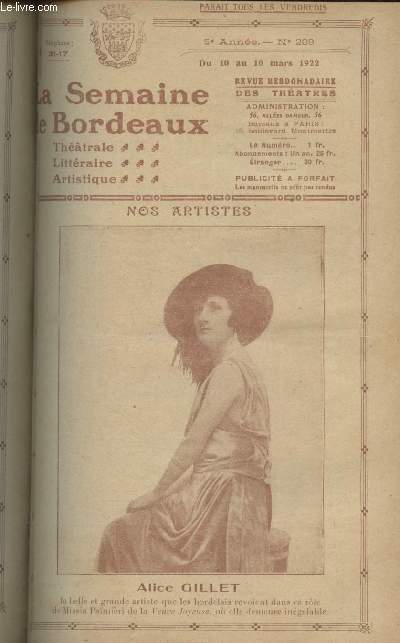 La Semaine de Bordeaux, revue hebdomadaire des thtres - 5e anne, n209, du 10 au 16 mars 1922 - Nos artistes, Alice Gillet - La semaine qui s'en va, la semaine qui vient : Le carnavl et la musique - Une confrence de M. Antoine - Apollo-thtre de Bord