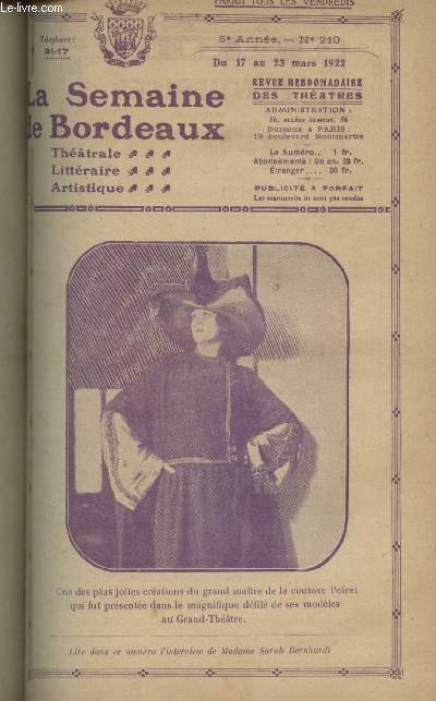 La Semaine de Bordeaux, revue hebdomadaire des thtres - 5e anne, n210, du 17 au 23 mars 1922 - La semaine qui s'en va, la semaine qui vient : Nos interviews, Sarah Bernhardt - Apollo-Thtre de Bordeaux - Thtre des bouffes de Bordeaux - Au thtre T