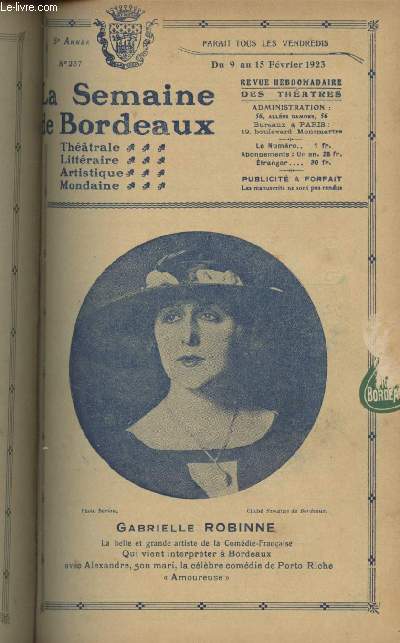 La Semaine de Bordeaux, revue hebdomadaire des thtres - 6e anne, n257, du 9 au 15 fv. 1923 - Gabrielle Robinne - La semaine qui s'en va, la semaine qui vient : Veille de Carnaval - Humour Britannique - Apollo-Thtre - Thtre des bouffes - Trianon