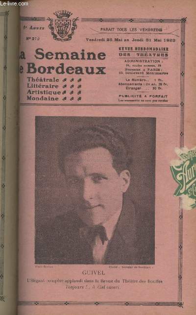 La Semaine de Bordeaux, revue hebdomadaire des thtres - 6e anne, n272, vend. 25 mai au jeudi 31 mai 1923 - Guivel - La semaine qui s'en va, la semaine qui vient : Le bilan de la saison dans les thtre de Bordeaux, saison 1922-1923 - Fdration des so