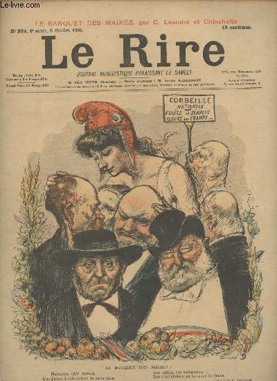 Le Rire, n309 - 6e anne, 6 octobre 1900 - Le bouquet des maires - Le banquet des maires - Au banquet des maires : la table prsidentielle - Echos du rire - Les gaiets de la Rampe - La bourse - A l'exposition - L'art mdical en 1900 - Nos enfants terri