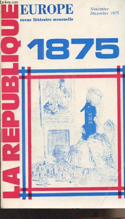 Europe, revue littraire mensuelle - Nov. dc. 1975 - 53e anne, n559-560 - La Rpublique 1875