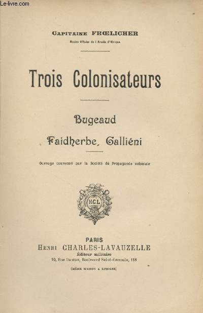 Trois colonisateur - Bugeaud, Faidherbe, Gallini