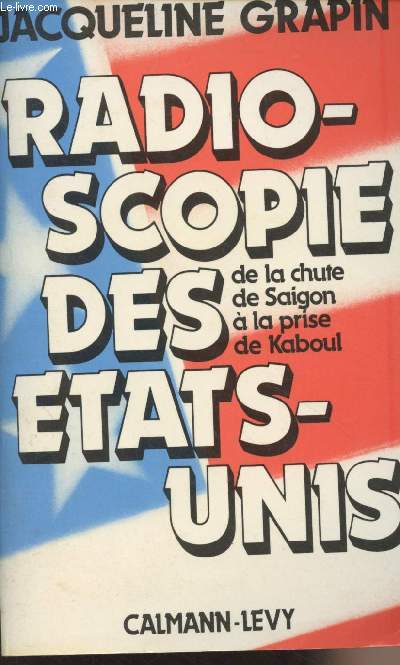 Radioscopie des Etats-Unis, de la chute de Saigon  la prise de Kaboul