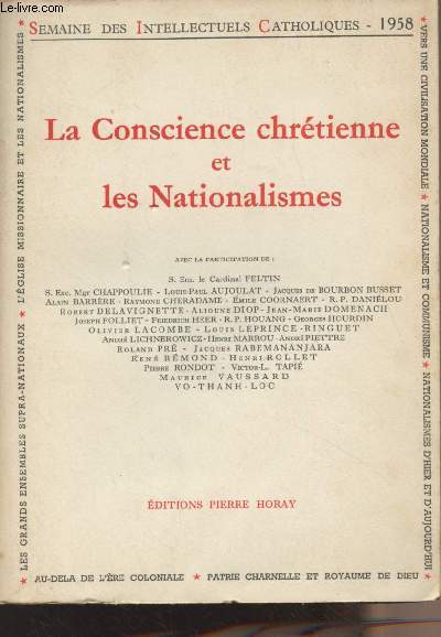 La conscience chrtienneet les nationalismes - Semaine des intellectuels catholiques (5 au 11 novembre 1958) - Centre catholique des intellectuels franais