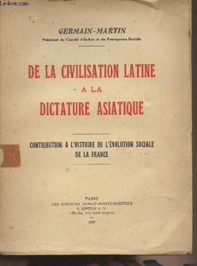 De la civilisation latine  la dictature asiatique - Contribution  l'histoire de l'volution sociale de la France