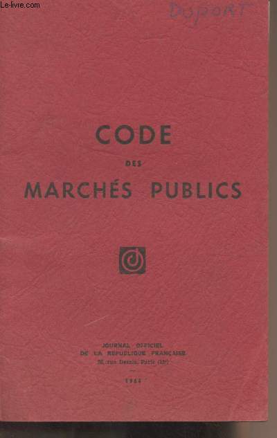 Code des Marchs publics (Rglements d'administration publique, dcrets en Conseil d'Etat et dcrets)