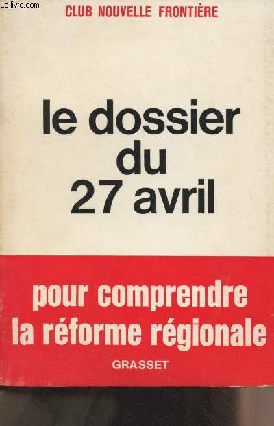 Club Nouvelle Frontire - Le dossier du 27 avril (Pour comprendre la rforme rgionale)