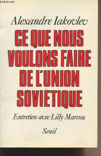 Ce que nous voulons faire de l'Union Sovitique - Entretien avec Lilly Marcou