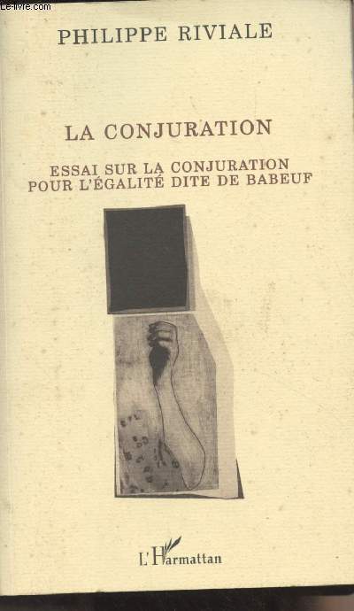 La conjuration - Essai sur la conjuration pour l'galit dite de Babeuf - 