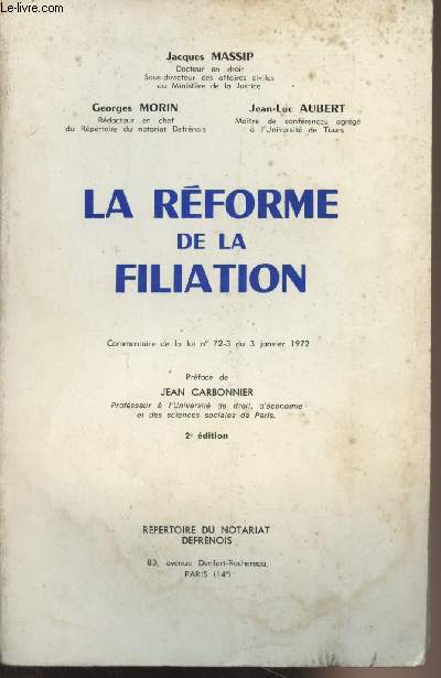 La rforme de la filiation - Commentaire de la loi n72-3 du 3 janvier 1972 - 2e dition